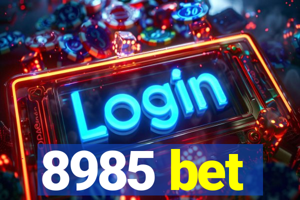 8985 bet